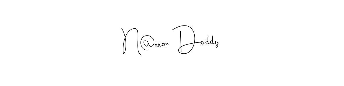 Make a beautiful signature design for name N@xxor Daddy. With this signature (Andilay-7BmLP) style, you can create a handwritten signature for free. N@xxor Daddy signature style 4 images and pictures png