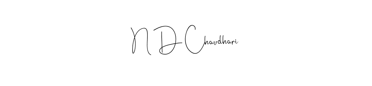 Create a beautiful signature design for name N D Chaudhari. With this signature (Andilay-7BmLP) fonts, you can make a handwritten signature for free. N D Chaudhari signature style 4 images and pictures png