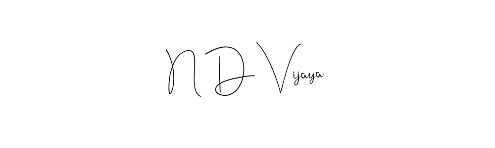 Make a beautiful signature design for name N D Vijaya. With this signature (Andilay-7BmLP) style, you can create a handwritten signature for free. N D Vijaya signature style 4 images and pictures png
