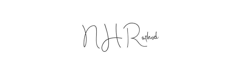 N H Rathod stylish signature style. Best Handwritten Sign (Andilay-7BmLP) for my name. Handwritten Signature Collection Ideas for my name N H Rathod. N H Rathod signature style 4 images and pictures png