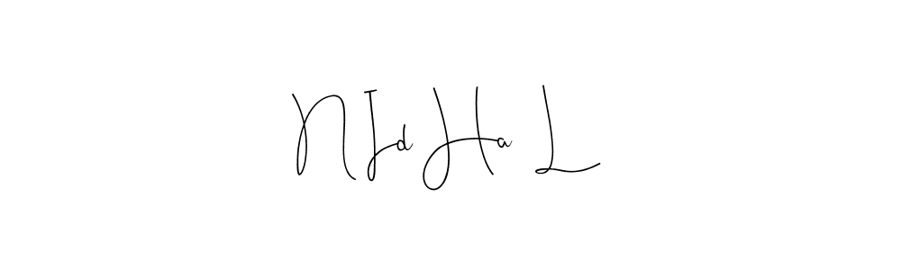 Make a beautiful signature design for name N Id Ha  L. With this signature (Andilay-7BmLP) style, you can create a handwritten signature for free. N Id Ha  L signature style 4 images and pictures png