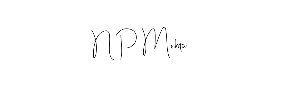 It looks lik you need a new signature style for name N P Mehta. Design unique handwritten (Andilay-7BmLP) signature with our free signature maker in just a few clicks. N P Mehta signature style 4 images and pictures png
