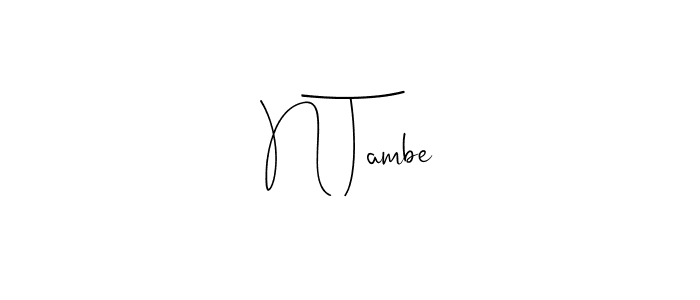 Make a beautiful signature design for name N Tambe. With this signature (Andilay-7BmLP) style, you can create a handwritten signature for free. N Tambe signature style 4 images and pictures png