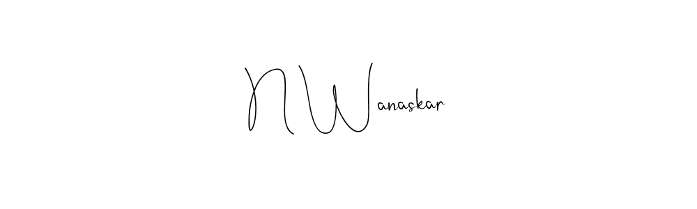 The best way (Andilay-7BmLP) to make a short signature is to pick only two or three words in your name. The name N Wanaskar include a total of six letters. For converting this name. N Wanaskar signature style 4 images and pictures png