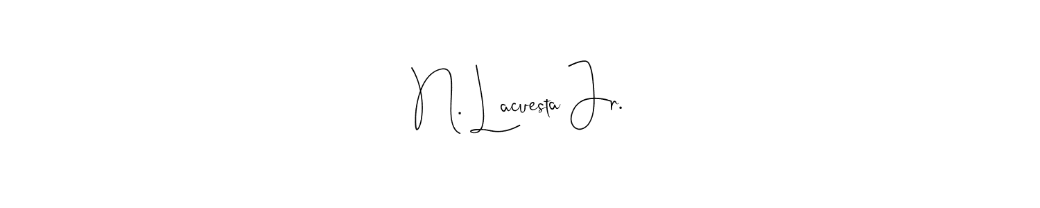 See photos of N. Lacuesta Jr. official signature by Spectra . Check more albums & portfolios. Read reviews & check more about Andilay-7BmLP font. N. Lacuesta Jr. signature style 4 images and pictures png