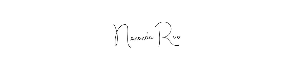 Design your own signature with our free online signature maker. With this signature software, you can create a handwritten (Andilay-7BmLP) signature for name N.ananda Rao. N.ananda Rao signature style 4 images and pictures png
