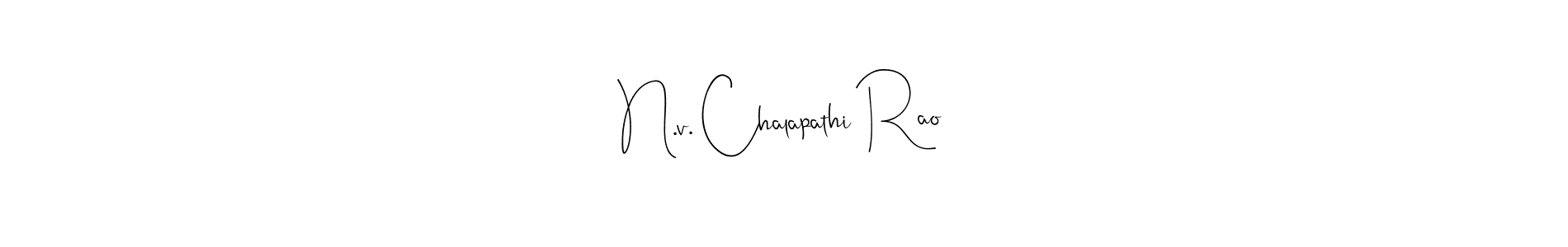 Also You can easily find your signature by using the search form. We will create N.v. Chalapathi Rao name handwritten signature images for you free of cost using Andilay-7BmLP sign style. N.v. Chalapathi Rao signature style 4 images and pictures png