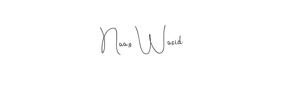 Create a beautiful signature design for name Naaz Wasid. With this signature (Andilay-7BmLP) fonts, you can make a handwritten signature for free. Naaz Wasid signature style 4 images and pictures png