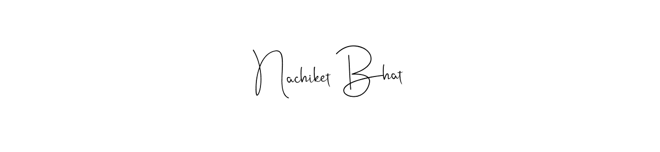 Nachiket Bhat stylish signature style. Best Handwritten Sign (Andilay-7BmLP) for my name. Handwritten Signature Collection Ideas for my name Nachiket Bhat. Nachiket Bhat signature style 4 images and pictures png