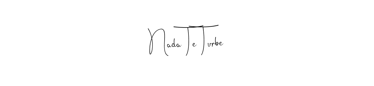 The best way (Andilay-7BmLP) to make a short signature is to pick only two or three words in your name. The name Nada Te Turbe include a total of six letters. For converting this name. Nada Te Turbe signature style 4 images and pictures png