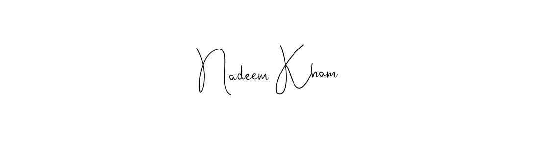 Nadeem Kham stylish signature style. Best Handwritten Sign (Andilay-7BmLP) for my name. Handwritten Signature Collection Ideas for my name Nadeem Kham. Nadeem Kham signature style 4 images and pictures png