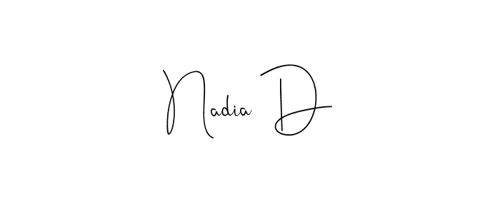 Also we have Nadia D name is the best signature style. Create professional handwritten signature collection using Andilay-7BmLP autograph style. Nadia D signature style 4 images and pictures png