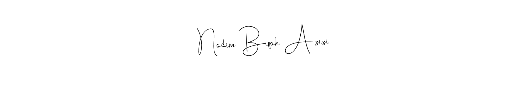 Make a beautiful signature design for name Nadim Billah Azizi. With this signature (Andilay-7BmLP) style, you can create a handwritten signature for free. Nadim Billah Azizi signature style 4 images and pictures png