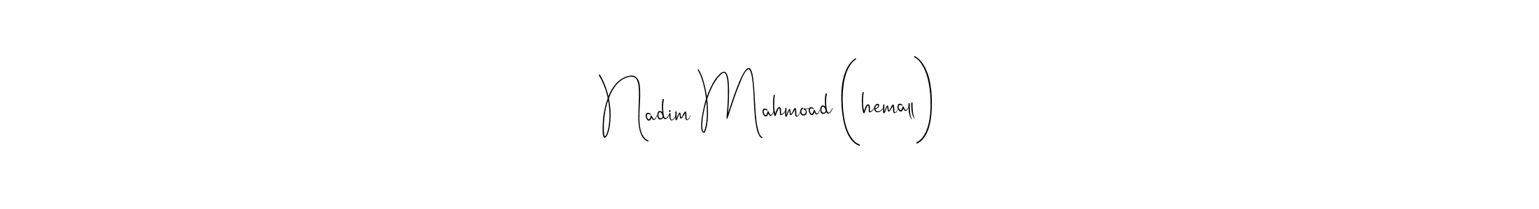 Make a beautiful signature design for name Nadim Mahmoad (hemall). Use this online signature maker to create a handwritten signature for free. Nadim Mahmoad (hemall) signature style 4 images and pictures png