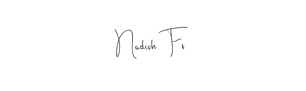 Use a signature maker to create a handwritten signature online. With this signature software, you can design (Andilay-7BmLP) your own signature for name Nadish  Ff. Nadish  Ff signature style 4 images and pictures png