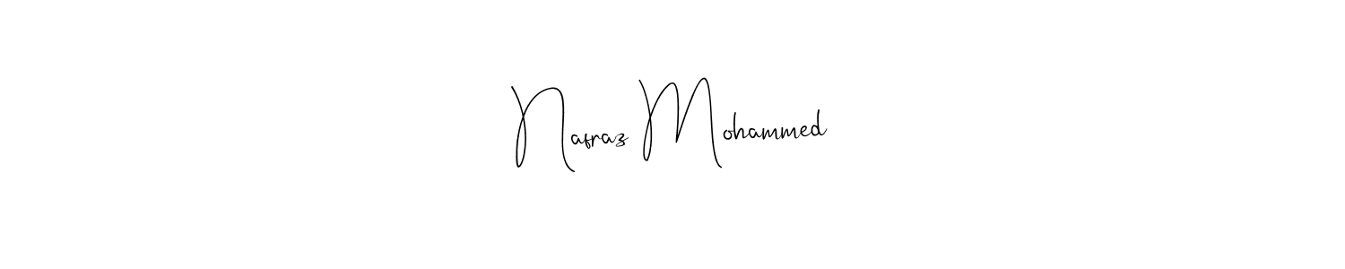 How to make Nafraz Mohammed name signature. Use Andilay-7BmLP style for creating short signs online. This is the latest handwritten sign. Nafraz Mohammed signature style 4 images and pictures png