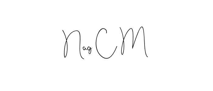 It looks lik you need a new signature style for name Nag C M. Design unique handwritten (Andilay-7BmLP) signature with our free signature maker in just a few clicks. Nag C M signature style 4 images and pictures png