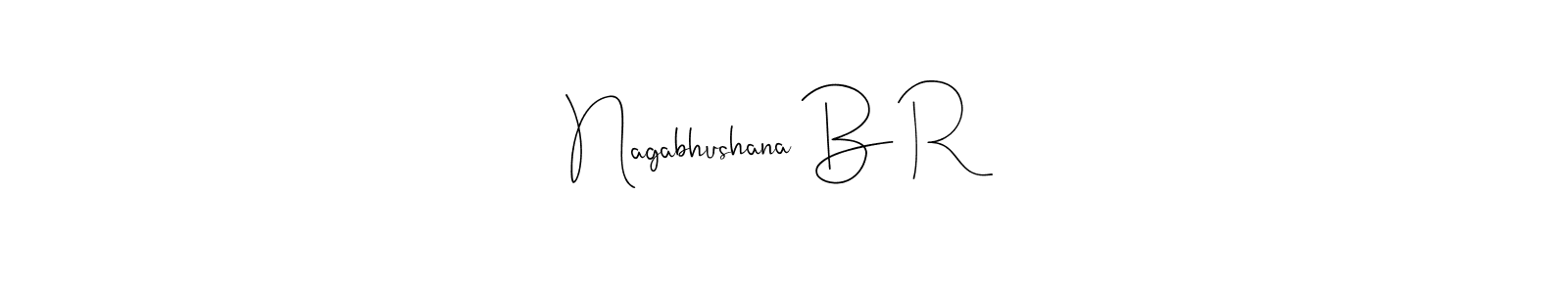 How to make Nagabhushana B R signature? Andilay-7BmLP is a professional autograph style. Create handwritten signature for Nagabhushana B R name. Nagabhushana B R signature style 4 images and pictures png
