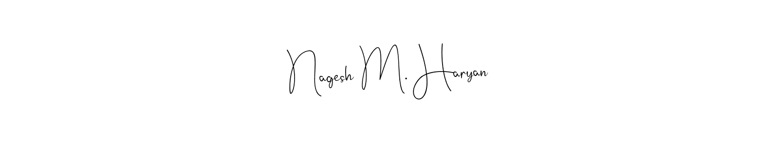 The best way (Andilay-7BmLP) to make a short signature is to pick only two or three words in your name. The name Nagesh M. Haryan include a total of six letters. For converting this name. Nagesh M. Haryan signature style 4 images and pictures png