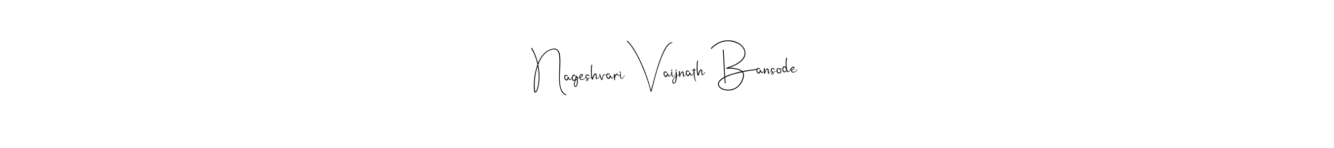 How to make Nageshvari Vaijnath Bansode name signature. Use Andilay-7BmLP style for creating short signs online. This is the latest handwritten sign. Nageshvari Vaijnath Bansode signature style 4 images and pictures png