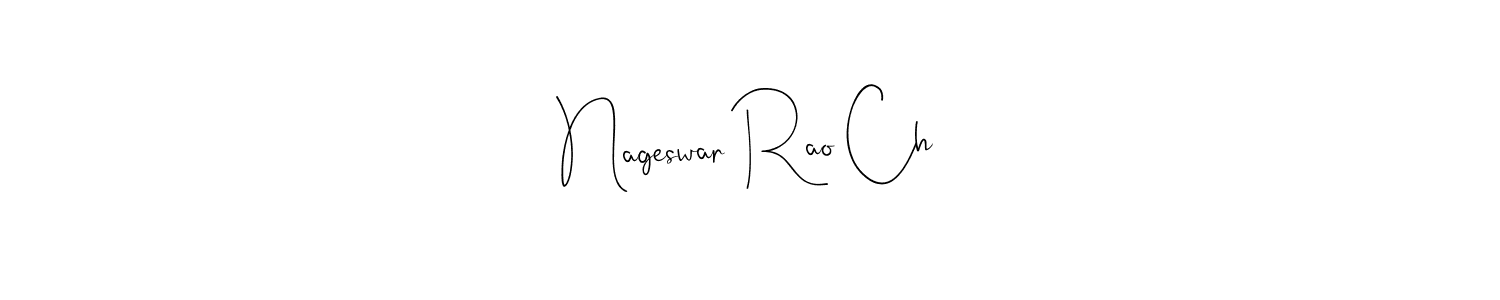 Nageswar Rao Ch stylish signature style. Best Handwritten Sign (Andilay-7BmLP) for my name. Handwritten Signature Collection Ideas for my name Nageswar Rao Ch. Nageswar Rao Ch signature style 4 images and pictures png