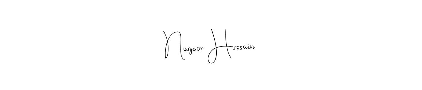 You should practise on your own different ways (Andilay-7BmLP) to write your name (Nagoor Hussain) in signature. don't let someone else do it for you. Nagoor Hussain signature style 4 images and pictures png