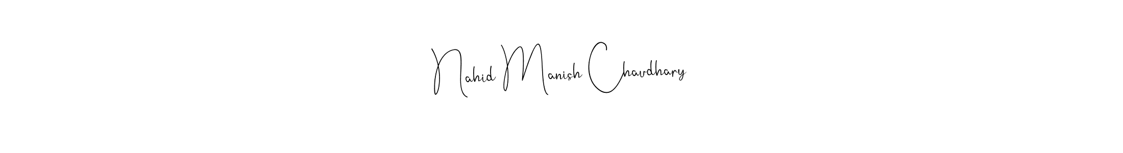 Similarly Andilay-7BmLP is the best handwritten signature design. Signature creator online .You can use it as an online autograph creator for name Nahid Manish Chaudhary. Nahid Manish Chaudhary signature style 4 images and pictures png