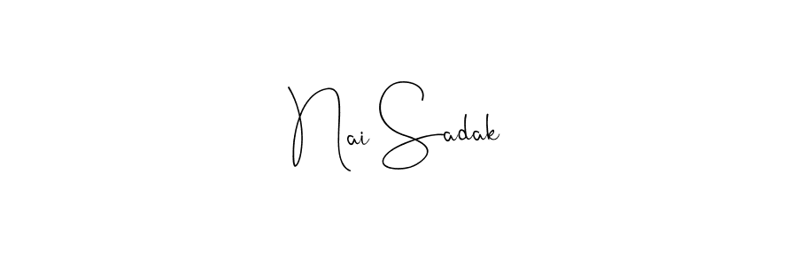 Create a beautiful signature design for name Nai Sadak. With this signature (Andilay-7BmLP) fonts, you can make a handwritten signature for free. Nai Sadak signature style 4 images and pictures png