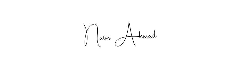 Create a beautiful signature design for name Naim Ahmad. With this signature (Andilay-7BmLP) fonts, you can make a handwritten signature for free. Naim Ahmad signature style 4 images and pictures png