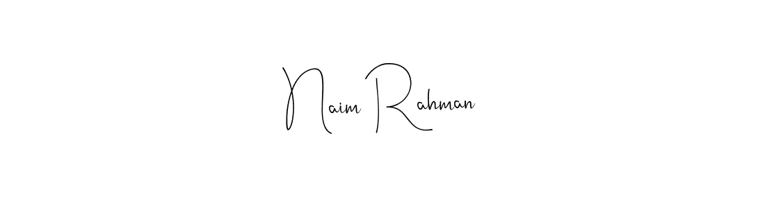 Design your own signature with our free online signature maker. With this signature software, you can create a handwritten (Andilay-7BmLP) signature for name Naim Rahman. Naim Rahman signature style 4 images and pictures png