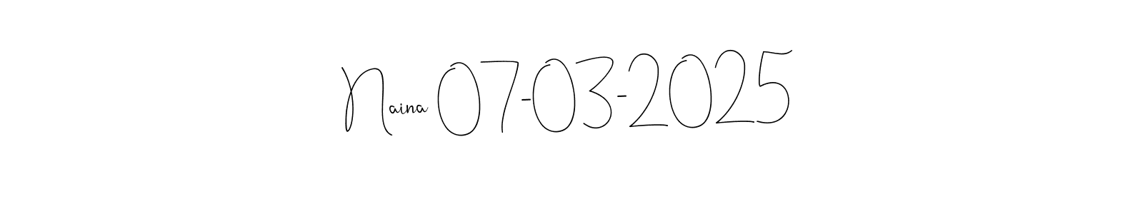 Naina 07-03-2025 stylish signature style. Best Handwritten Sign (Andilay-7BmLP) for my name. Handwritten Signature Collection Ideas for my name Naina 07-03-2025. Naina 07-03-2025 signature style 4 images and pictures png