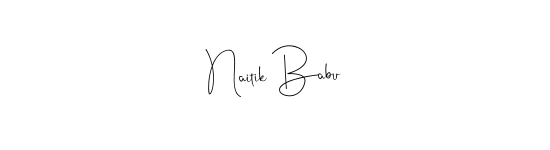 Create a beautiful signature design for name Naitik Babu. With this signature (Andilay-7BmLP) fonts, you can make a handwritten signature for free. Naitik Babu signature style 4 images and pictures png