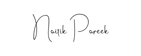 Give your name Naitik Pareek an exquisite flair with the Andilay-7BmLP script font. Ideal for contracts, resumes, and formal letterheads. Naitik Pareek signature style 4 images and pictures png