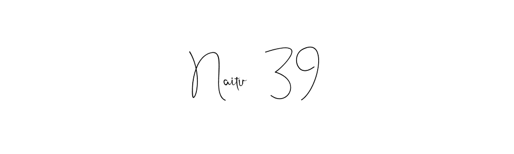 It looks lik you need a new signature style for name Naitu   39. Design unique handwritten (Andilay-7BmLP) signature with our free signature maker in just a few clicks. Naitu   39 signature style 4 images and pictures png