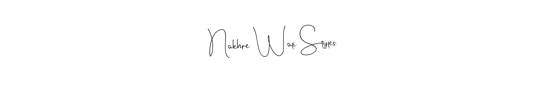 How to make Nakhre Wali Styles signature? Andilay-7BmLP is a professional autograph style. Create handwritten signature for Nakhre Wali Styles name. Nakhre Wali Styles signature style 4 images and pictures png