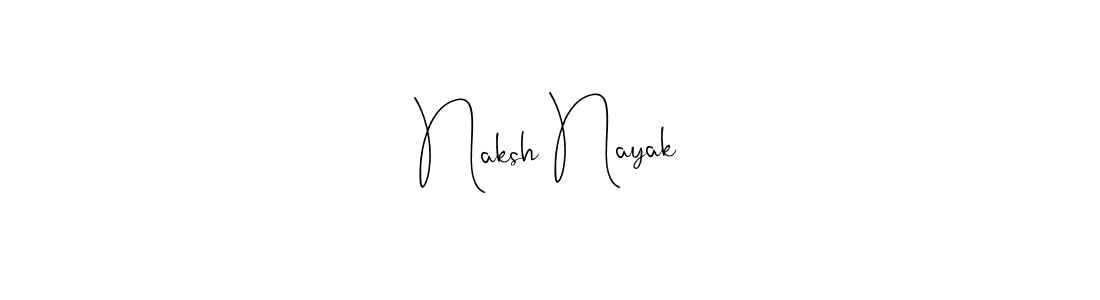 Design your own signature with our free online signature maker. With this signature software, you can create a handwritten (Andilay-7BmLP) signature for name Naksh Nayak. Naksh Nayak signature style 4 images and pictures png