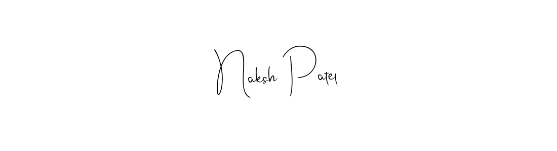 Make a beautiful signature design for name Naksh Patel. With this signature (Andilay-7BmLP) style, you can create a handwritten signature for free. Naksh Patel signature style 4 images and pictures png