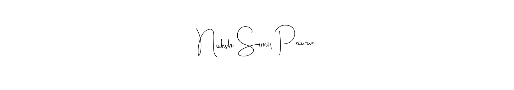 Make a beautiful signature design for name Naksh Sunil Pawar. With this signature (Andilay-7BmLP) style, you can create a handwritten signature for free. Naksh Sunil Pawar signature style 4 images and pictures png
