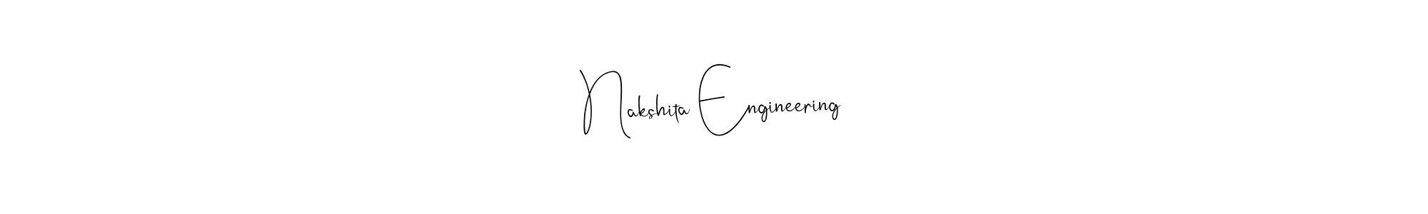 Make a beautiful signature design for name Nakshita Engineering. With this signature (Andilay-7BmLP) style, you can create a handwritten signature for free. Nakshita Engineering signature style 4 images and pictures png
