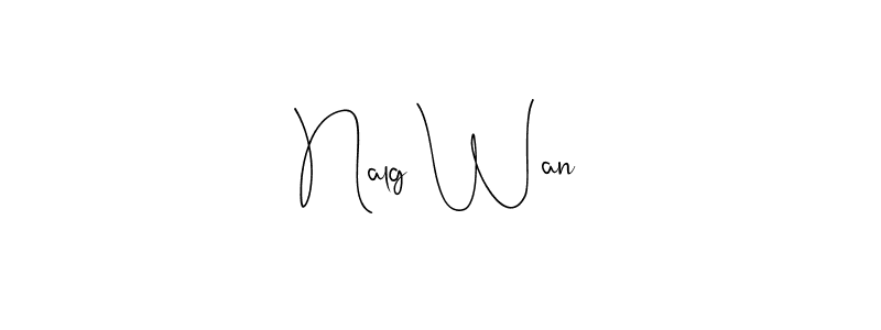 How to make Nalg Wan signature? Andilay-7BmLP is a professional autograph style. Create handwritten signature for Nalg Wan name. Nalg Wan signature style 4 images and pictures png