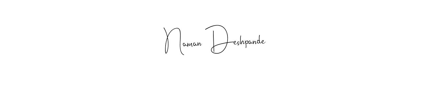 Make a beautiful signature design for name Naman Deshpande. With this signature (Andilay-7BmLP) style, you can create a handwritten signature for free. Naman Deshpande signature style 4 images and pictures png