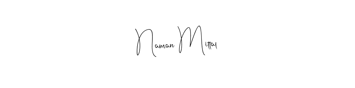 Design your own signature with our free online signature maker. With this signature software, you can create a handwritten (Andilay-7BmLP) signature for name Naman Mittal. Naman Mittal signature style 4 images and pictures png