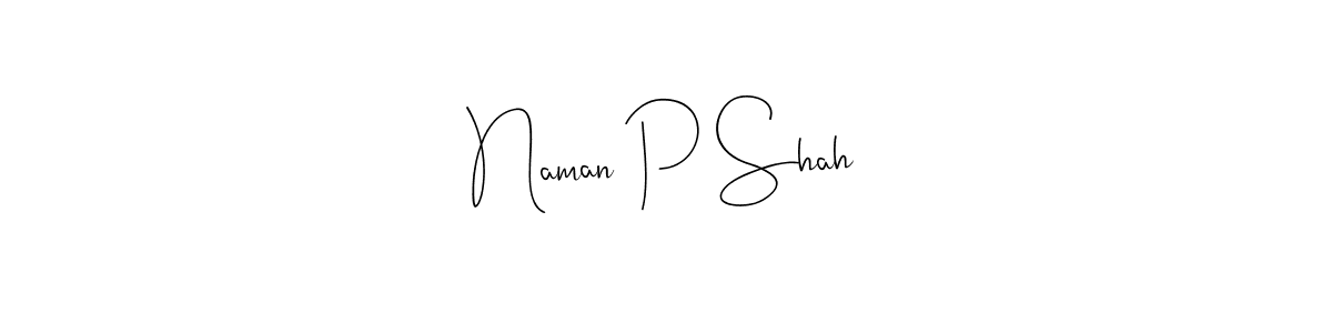 Create a beautiful signature design for name Naman P Shah. With this signature (Andilay-7BmLP) fonts, you can make a handwritten signature for free. Naman P Shah signature style 4 images and pictures png