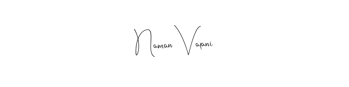 How to make Naman Valani signature? Andilay-7BmLP is a professional autograph style. Create handwritten signature for Naman Valani name. Naman Valani signature style 4 images and pictures png