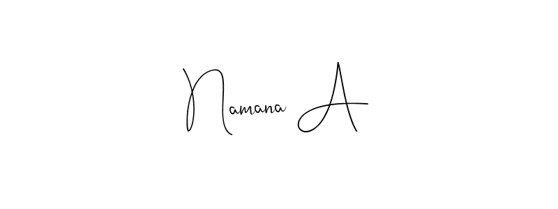 How to make Namana A name signature. Use Andilay-7BmLP style for creating short signs online. This is the latest handwritten sign. Namana A signature style 4 images and pictures png