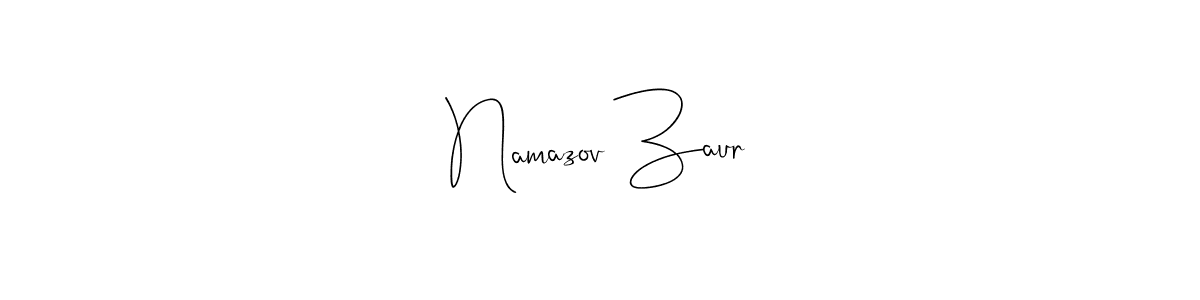 Design your own signature with our free online signature maker. With this signature software, you can create a handwritten (Andilay-7BmLP) signature for name Namazov Zaur. Namazov Zaur signature style 4 images and pictures png