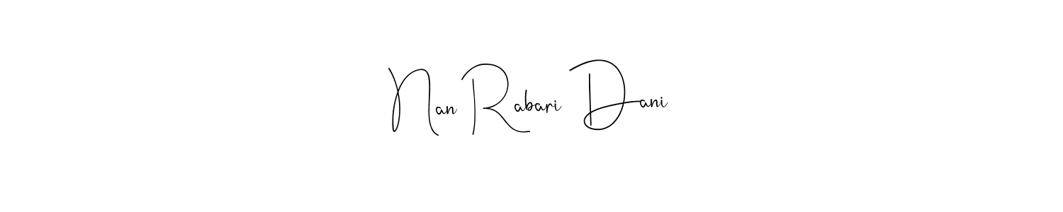 See photos of Nan Rabari Dani official signature by Spectra . Check more albums & portfolios. Read reviews & check more about Andilay-7BmLP font. Nan Rabari Dani signature style 4 images and pictures png