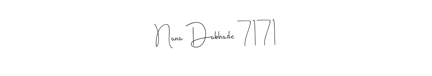 Use a signature maker to create a handwritten signature online. With this signature software, you can design (Andilay-7BmLP) your own signature for name Nana Dabhade 7171. Nana Dabhade 7171 signature style 4 images and pictures png