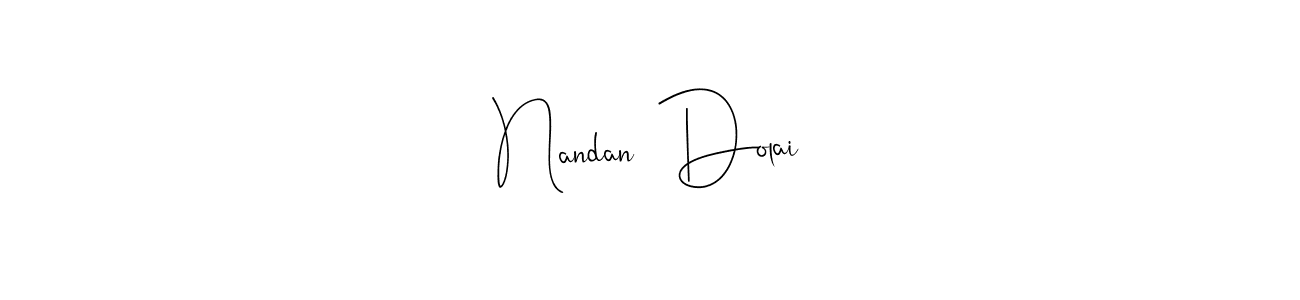 Also we have Nandan  Dolai name is the best signature style. Create professional handwritten signature collection using Andilay-7BmLP autograph style. Nandan  Dolai signature style 4 images and pictures png