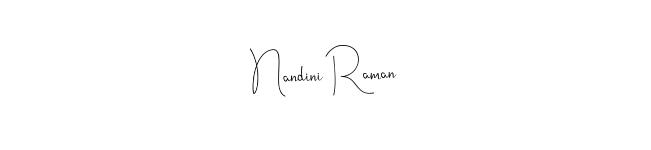 The best way (Andilay-7BmLP) to make a short signature is to pick only two or three words in your name. The name Nandini Raman include a total of six letters. For converting this name. Nandini Raman signature style 4 images and pictures png